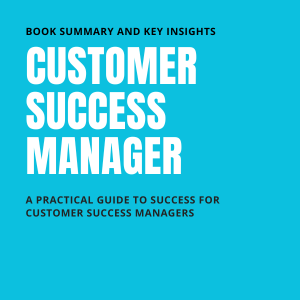 PDF book summary is 5-7 pages long and contains key points, graphics, and bonus insights for Customer Success Managers

